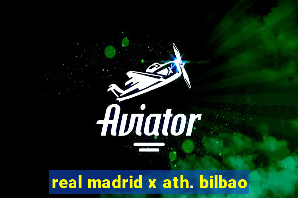 real madrid x ath. bilbao